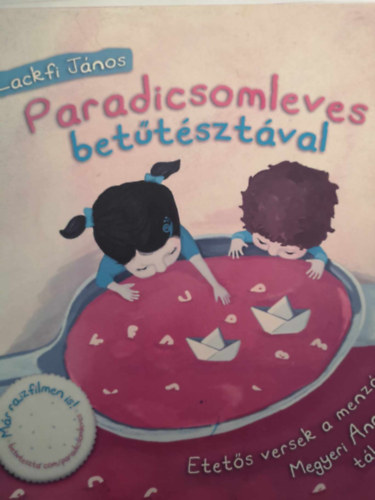 Lackfi János - Paradicsomleves betűtésztával