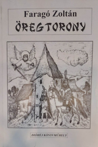 Faragó Zoltán - Öregtorony