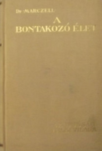 Marczell Mihly Dr. - A bontakoz let IV.: Az ifjsg lelki vilga