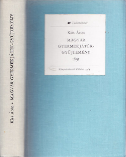 Kiss Áron - Magyar gyermekjátékgyűjtemény 1891