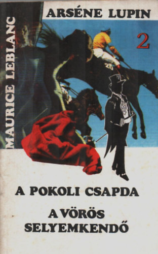 Maurice Leblanc - A pokoli csapda - A v�r�s selyemkend� (Ars�ne Lupin)