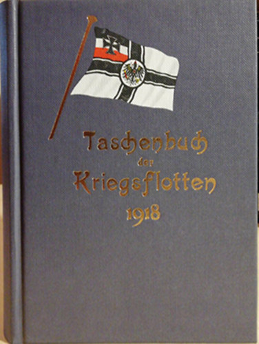 Kapitänleutnant B. Weyer (Herausgegeben) - Taschenbuch der Kriegsflotten - XIX. Jahrgang - 1918