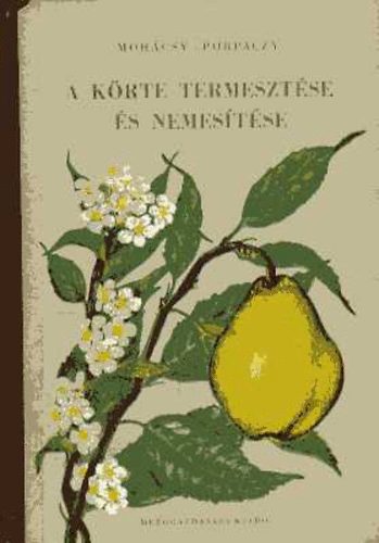 Moh�cs-Porp�czy - A k�rte termeszt�se �s nemes�t�se