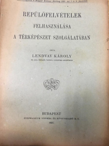 Lendvay K�roly - Rep�l�felv�telek felhaszn�l�sa a t�rk�p�szeti szolg�lat�ban