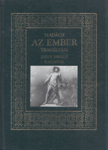 Madách Imre - Az ember tragédiája (Zichy Mihály rajzaival) (reprint)