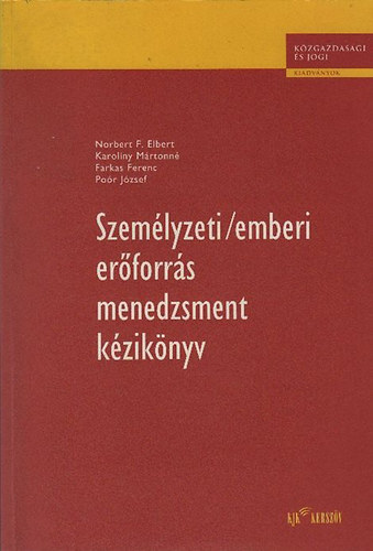 Elbert-Karoliny-Farkas-Por - Szemlyzeti / emberi erforrs menedzsment kziknyv
