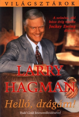 Larry Hagman - Hell�, dr�g�m!