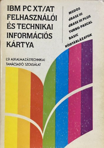 Erd�s - Horv�th - Pajor - Ruszn�k - Schilling - IBM PC XT/AT felhaszn�l�i �s technikai inform�ci�s k�rtya
