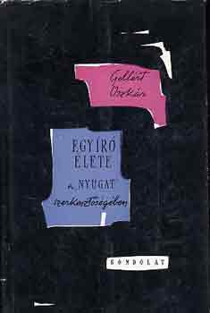 Gellrt Oszkr - Egy r lete: A Nyugat szerkesztsgben 1926-1941 II.