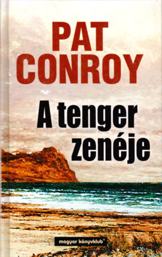 Pat Conroy - A tenger zenje