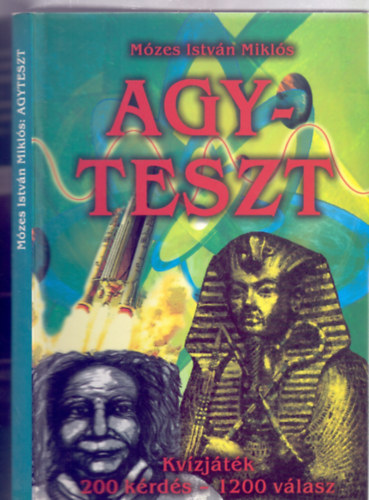 M�zes Istv�n Mikl�s - Agyteszt - Kv�zj�t�k: 200 k�rd�s -1200 v�lasz