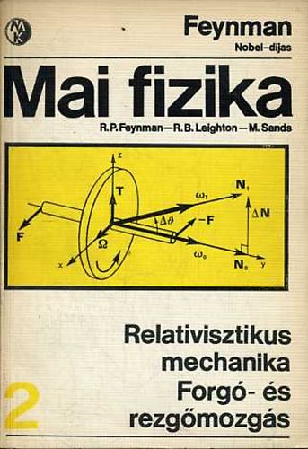 Feynman; Leighton; Sands - Mai fizika 2.: Relativisztikus mechanika - Forg�- �s rezg�mozg�s