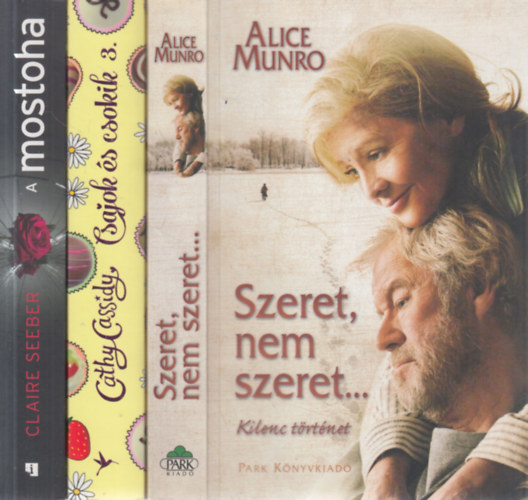 Cathy Cassidy, Claire Seeber Alice Munro - 3 db. romantikus reg�ny (Szeret, nem szeret... + Ny�ri �lom + A mostoha)