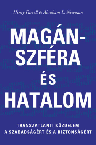 Abraham L. Newman Henry Farrell - Magánszféra és hatalom