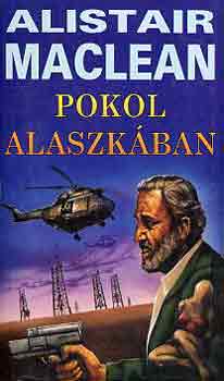 Alistair MacLean - Pokol Alaszkában