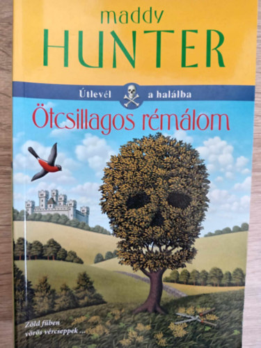 Maddy Hunter, Maddy Hunter, Béresi Csilla , Szerk.: Szabó Magdolna Maddy Hunter (ford.) - Ötcsillagos rémálom - Útlevél a halálba 1. (Egyedi termékfotó)