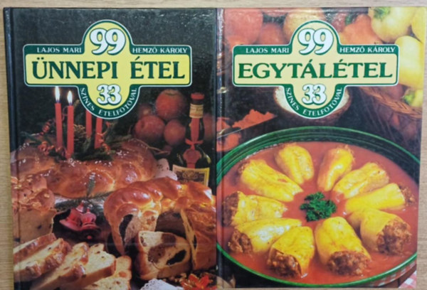 Hemző Károly Lajos Mari - 2 db szakácskönyv: 99 ünnepi étel 33 színes ételfotóval - 99 egytálétel 33 színes ételfotóval