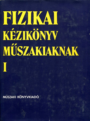 Antal Jnos dr. - Fizikai kziknyv mszakiaknak I-II.