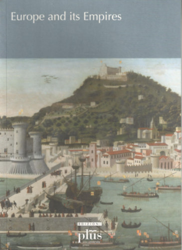 Csaba L�vai ed. Mary N. Harris ed. - Europe and its Empires