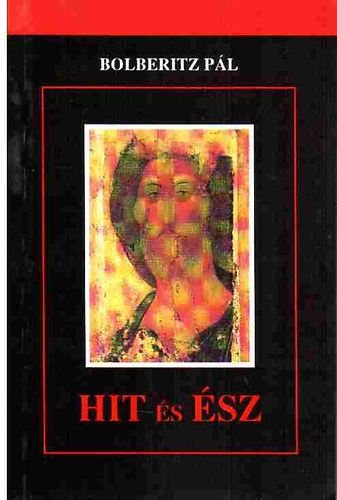 Bolberitz Pál - Hit és ész