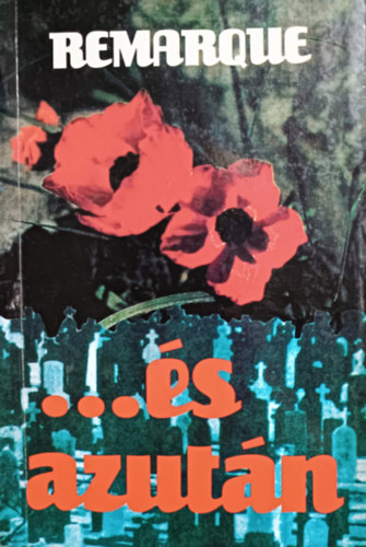 Erich Maria Remarque - ...�s azut�n