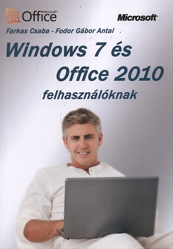 Farkas Csaba; Fodor Gbor Antal - Windows 7 s Office 2010 felhasznlknak