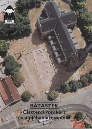 Valter Ilona - B�tasz�k - Ciszterci romkert...T�jak Korok M�zeumok Kisk�nyvt�ra 679