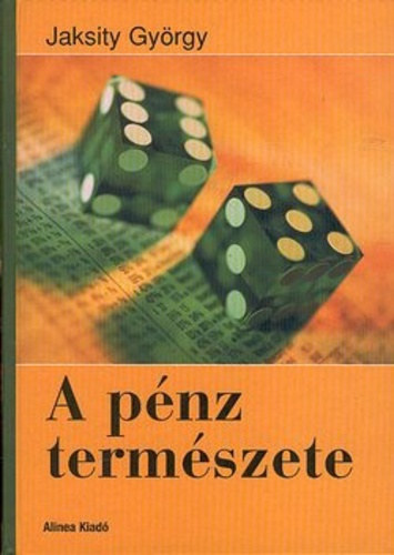 Jaksity György - A pénz természete