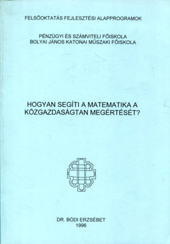 DR.Bdi Erzsbet - Hogyan segti a matematika a kzgazdasgtan megrtst?