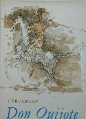 Miguel de Cervantes - Az elm�s nemes Don Quijote de la Mancha (Martyn Ferenc rajzaival)