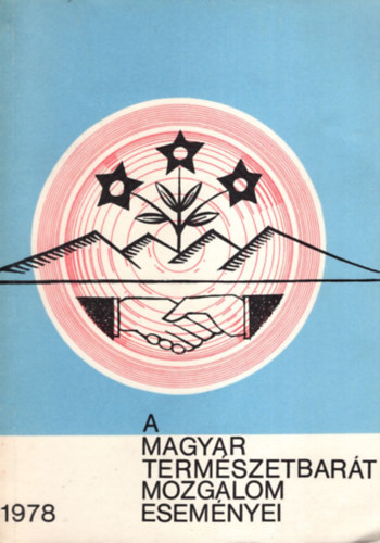 Matits Ferenc  (szerk.) - A magyar term�szetbar�t mozgalom esem�nyei 1978