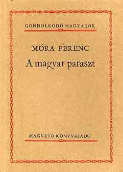 M�ra Ferenc - A magyar paraszt