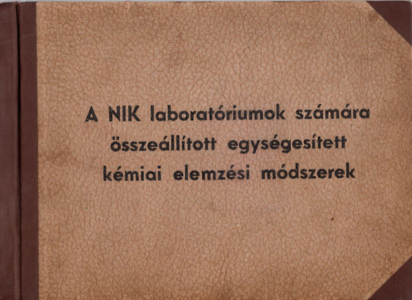 dr. Plank Jen - A NIK labortriumok szmra sszelltott egysgestett kmiai elemzsi mdszerek I-II. rsz egyben
