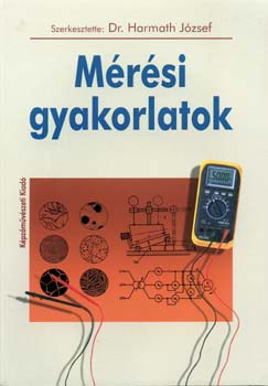 Dr. Harmath J�zsef - M�r�si gyakorlatok (Finommechanika, automatika)