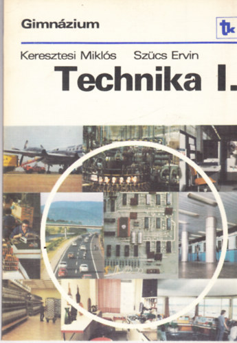 Keresztesi Mikls Szcs Ervin - Technika I. Gimnzium
