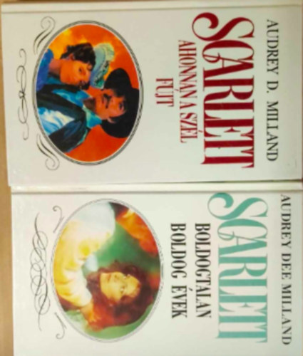 Audrey Dee Milland - 2 db Audrey Dee Milland k�nyv: - Scarlett boldogtalan boldog �vek - Scarlett aonnan a sz�l f�j