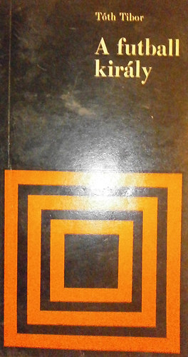 Tth Tibor - A futball kirly