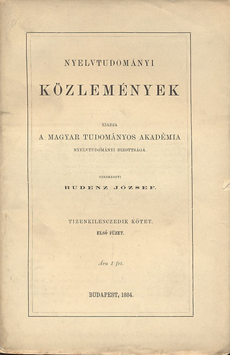 Budenz József (szerk.) - Nyelvtudományi közlemények - 19. kötet 1. füzet - 1884.