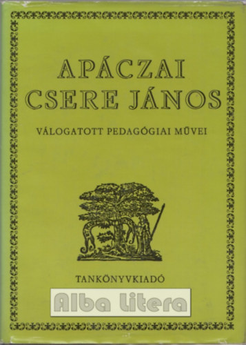Apczai Csere Jnos vlogatott pedaggiai mvei