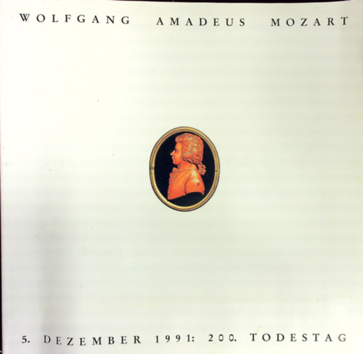 Elfriede Mll - Wolfgang Amadeus Mozart 5. Dezember 1991: 200. Todestag