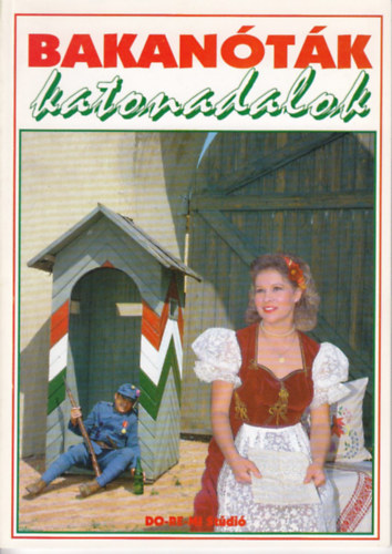 Dr.D�rnyei L�szl�  (lekt.) - Bakan�t�k - Katonadalok