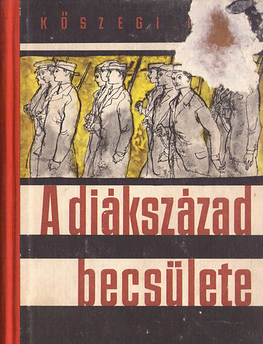 Kszegi Imre - A dikszzad becslete