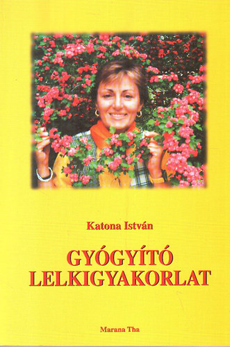 KAtona Istvn - Gygyt lelkigyakorlat