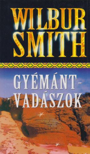 Wilbur Smith - Gy�m�ntvad�szok