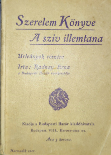 Radnay Erna - Radnay Erna - Szerelem Könyv-A sziv illemtana