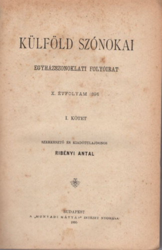 Ribnyi Antal  (szerk.) - Klfld sznokai - Egyhzszonoklati folyirat 1895. teljes vf.  I-IV. ktet ( Egybektve + mellklet )