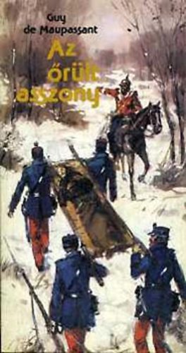 Guy De Maupassant - Az őrült asszony