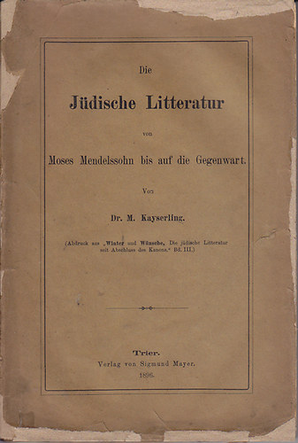Dr. Kayserling M. - Die Jdische Litteratur von Moses Mendelssohn bis auf die Gegenwart