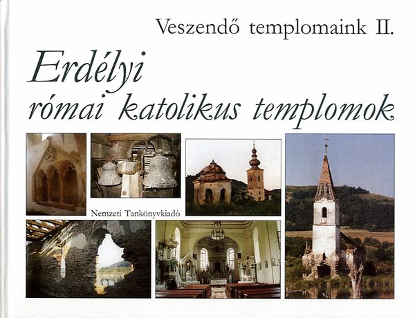 Istvnfi Gyula - Veszend templomaink II. - Erdlyi rmai katolikus templomok