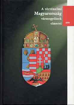 Hopp�l Dezs� - A t�rt�nelmi Magyarorsz�g v�rmegy�inek c�merei (Cartographia)